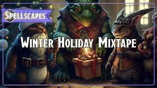 Spellscapes Presents: A Fantasy Holiday Mixtape