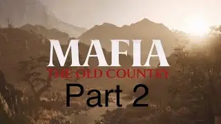 Mafia the Old Country part 2