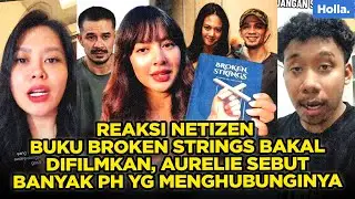 REAKSI NETIZEN BUKU BROKEN STRINGS BAKAL DIFILMKAN, AURELIE SEBUT BANYAK PH YG MENGHUBUNGINYA
