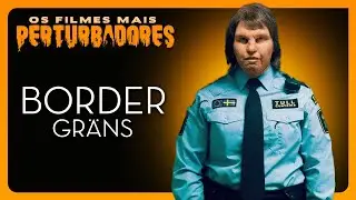 GRANS/BORDER | Os Filmes Mais Perturbadores #55