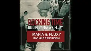 MAFIA & FLUXY - ROCKING TIME RIDDIM - IRIE ITES RECORDS