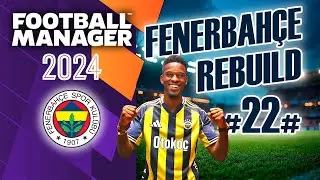 LİG VE KUPADA KAPIYI ARALADIK | FENERBAH&Ccedil;E REBUILD B&Ouml;L&Uuml;M -22 | #fm24