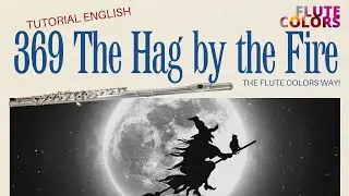 369 The Hag by the Fire - The Flute Colors way! - tutorial ENGLISH
