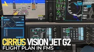 Как ввести план полёта в Cirrus Vision Jet G2 FMS в MSFS 2024 | Руководство для начинающих