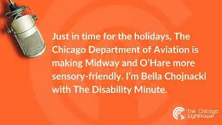 Disability Minute: Sensory Friendly Midway and O&rsquo;Hare
