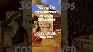 Tips and Tricks in under 30s | Curved Railing Tiny Glade ⛏️ #tinyglade #cozygames  #asmr