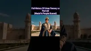 Islamic History, Full History Of Umar Farooq r a Part 68  Mada in People Scared  #islamic video #his