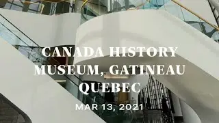 Canada Museum of History, Gatineau Quebec