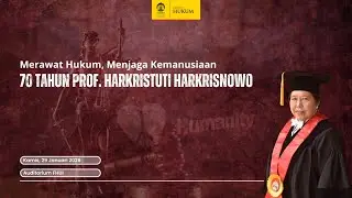 Merawat Hukum, Menjaga Kemanusiaan: 70th Prof. Harkristuti Harkrisnowo