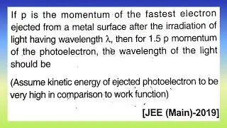 If p is the momentum of the fastest electron ejected from a metal surface...| Doubtify JEE