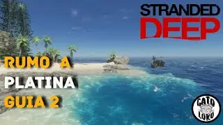 Stranded Deep - Rumo a Platina - Guia 2