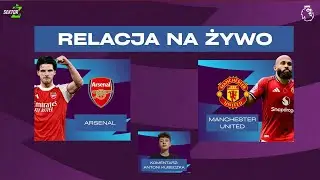 ARSENAL VS MANCHESTER UNITED I PREMIER LEAGUE I TRANSMISJA NA ŻYWO I KOMENTARZ