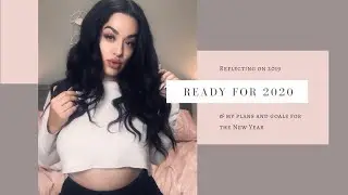 Reflecting on 2019 & my goals/plans for 2020