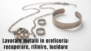 metalli per bigiotteria: recuperare, lucidare, trattare