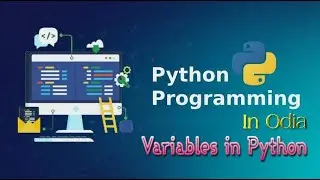 Python Tutorial for Beginners | Odia | Variables in Python