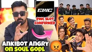 Ankibot Angry on SouL GodL 😡 EWC Slot CONFIRMED For India After BGIS 🇮🇳✅