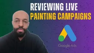 Reviewing Painting Google Ad Campaigns | Google Ads For Painters