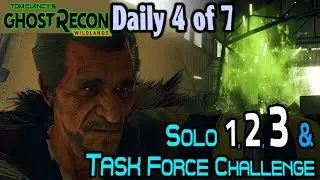 Ghost Recon Wildlands Solo 1-3 & Task Force Challenges Toxic Assets El Yayo Daily 4/7 No Commentary