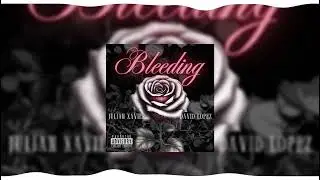 BLEEDING - JULIAN XAVIER & DAVID LOPEZ (OFFICIAL AUDIO)