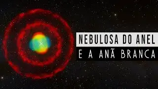 Nebulosa Planetária do Anel e a Estrela Anã Branca