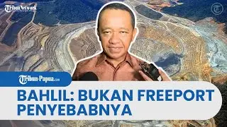 Bahlil Tanggapi Isu Pertumbuhan Ekonomi Papua Turun 8%: Freeport Bukan Penyebabnya