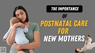 The Importance of Postnatal Care for New Mothers