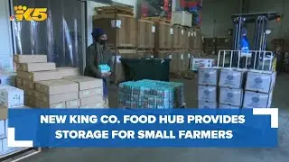 New King County food hub to provide storage space to small-scale farmers