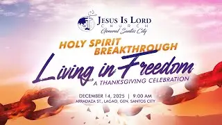 JIL Church General Santos City Thanksgiving Celebration, live! - December 14, 2025 (PART 1)