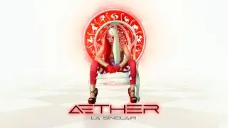 La Sinclair - AETHER Produced by Mantra
