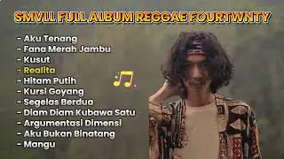 Full Album Fourtwnty Reggae Cover SMVLL Jadul Nostalgia