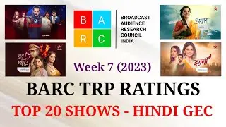 BARC TRP Ratings Week 7 (2023) : TOP 20 Shows