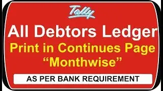 How to Print All Debtors or Creditors  ledgers  in continues page month wise in Tally erp 9 | nict