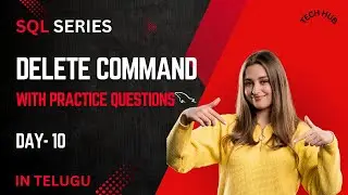 DAY - 10 | SQL Series | DELETE COMMAND WITH PRACTICE QUESTIONS | Tech Hub | @Tech Hub - MS