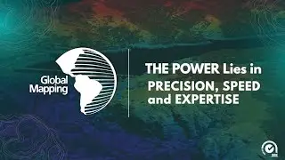 Global Mapping - The Power Lies in Precision, Speed and Expertise