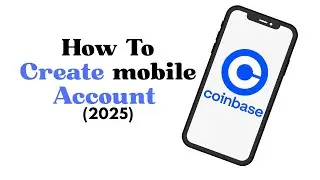 How To Create a Coinbase Account from your mobile phone (2025 UPDATE)