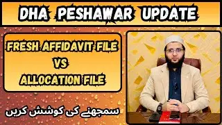 DHA Peshawar | Difference Between Fresh Affidavit File & Allocation Files | DHA Peshawar Update