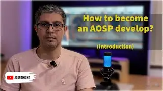 How to be an AOSP developer (Introduction)