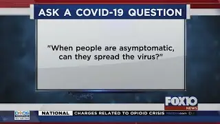 Ask a COVID-19 Question: When people are asymptomatic, can they spread the virus?