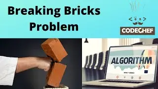 Breaking Bricks | CodeChef Programming Problem | Data Structure And Algorithm | Koding Hub