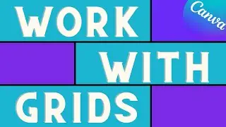 Improve Your Presentation | Work With Grids in Canva