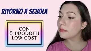 MAKEUP BACK TO SCHOOL CON 5 PRODOTTI❤ TUTTO LOW COST✔✔✔ #makeup #makeuplowcost