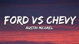 Austin Michael - FORD VS CHEVY (Lyrics)