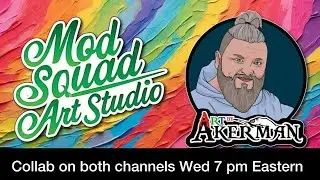 Mod Squad Art Studio/Art by Akerman Crossover Event 1/14/2026