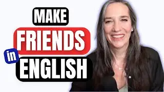 Where to Meet English Speakers and Make Friends