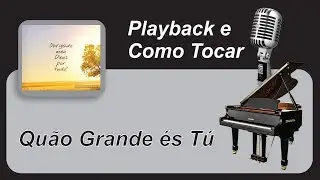 ( PLAYBACK e COMO TOCAR ) - QUÃO GRANDE ÉS TU