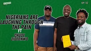 Nigerians Are Laughing Through The Pain FT Chude Jideonwo.