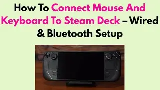 How To Connect Mouse And Keyboard To Steam Deck &ndash; Wired & Bluetooth Setup