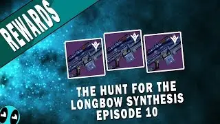 Destiny | The Hunt for the Longbow Synthesis Episode 10