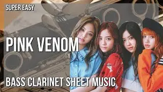 SUPER EASY Bass Clarinet Sheet Music: How to play Pink Venom  by BLACKPINK