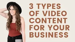 3 Types of Video Content for your Business